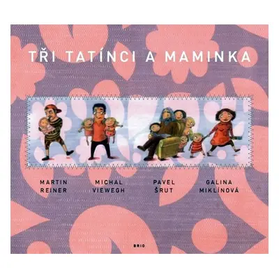 Tři tatínci a maminka - Martin Reiner