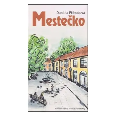 Mestečko - Daniela Příhodová