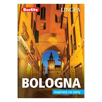 Bologna - Inspirace na cesty - kolektiv autorů