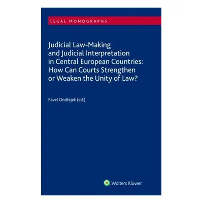 Judicial Law-Making and Judicial Interpretation in Central European Countries - Pavel Ondřejek