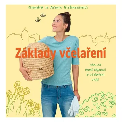 Základy včelaření - Vše, co musí zájemci o včelaření znát - Sandra Bielmeier