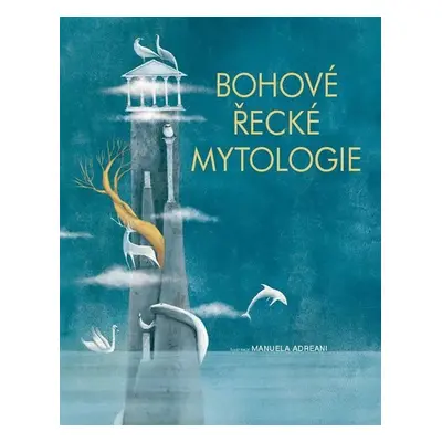 Bohové Řecké Mytologie - Manuela Adreani