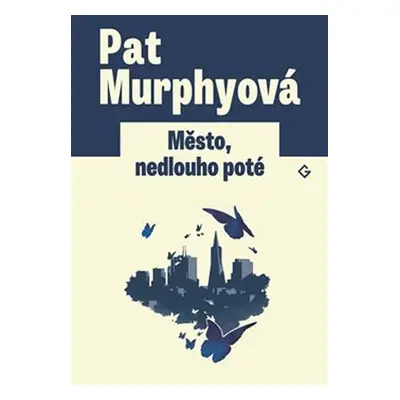 Město, nedlouho poté - Pat Murphy