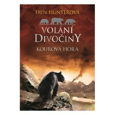 Volání divočiny (3): Kouřová hora - Erin Hunter