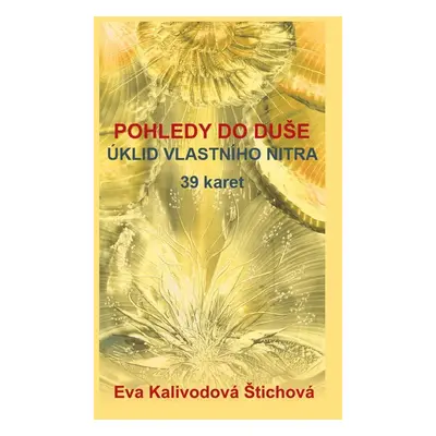 Pohledy do duše - Úklid vlastního nitra (39 karet) - Eva Kalivodová Štichová