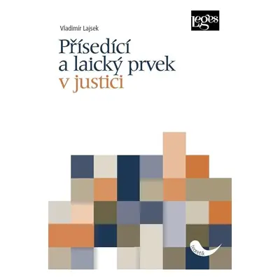 Přísedící a laický prvek v justici - Vladimír Lajsek