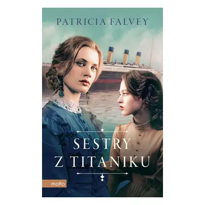 Sestry z Titaniku - Patricia Favley