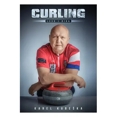 Curling - Lesk i bída - Karel Kubeška