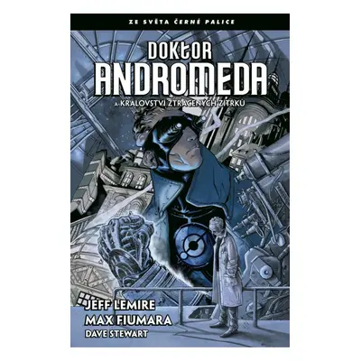 Doktor Andromeda a království ztracených zítřků - Jeff Lemire