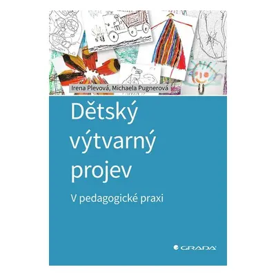 Dětský výtvarný projev - V pedagogické praxi - Michaela Pugnerová