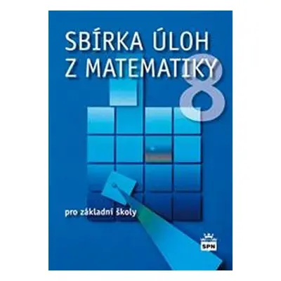 Sbírka úloh z matematiky 8 pro základní školy - Josef Trejbal