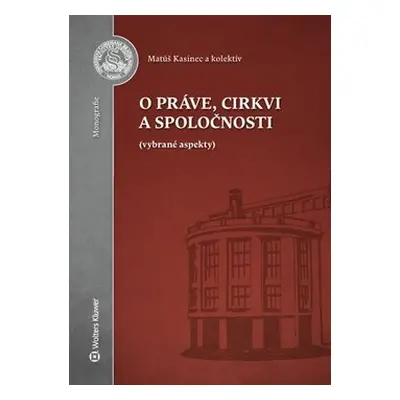 O práve, cirkvi a spoločnosti - Matúš Kasinec