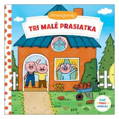 Tri malé prasiatka Minirozprávky - Natascha Rosenberg