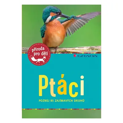 Ptáci - Poznej 85 zajímavých druhů - Holger Haag