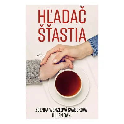 Hľadač šťastia - Zdenka Wenzlová Švábeková; Julien Dan