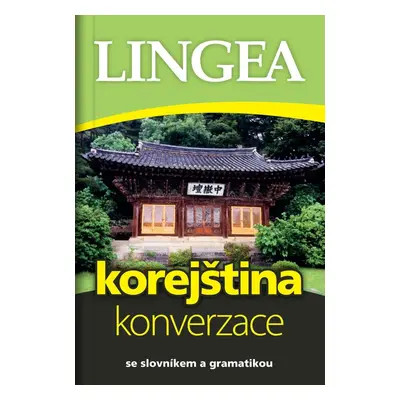 Korejština - konverzace se slovníkem a gramatikou, 3. vydání - kolektiv autorů