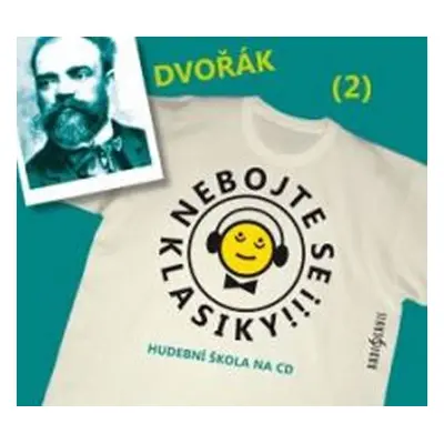 Nebojte se klasiky 2 - Antonín Dvořák - CD - Antonín Dvořák