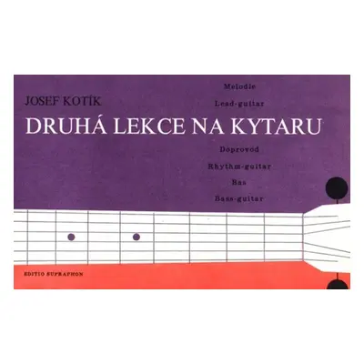 Druhá lekce na kytaru - Melodie, Doprovod, Bas - Josef Kotík