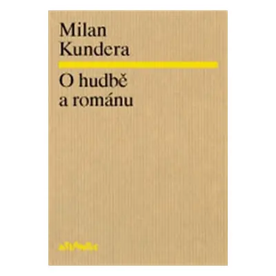 O hudbě a románu - Milan Kundera