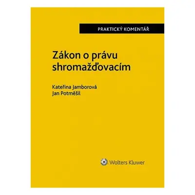 Zákon o právu shromažďovacím - Praktický komentář - Kateřina Jamborová