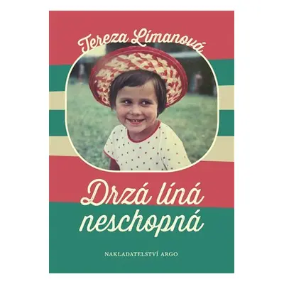 Drzá líná neschopná - Tereza Límanová