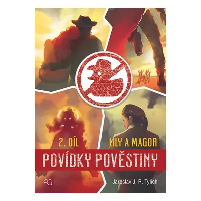 Povídky pověstiny - Lily a Magor 2.díl - Jaroslav J. Tylich