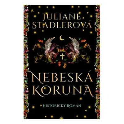 Nebeská koruna - Juliane Stadlerová