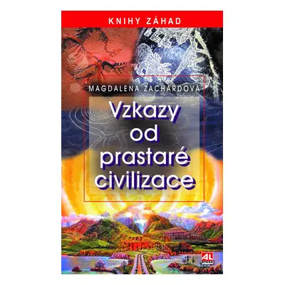 Vzkazy od prastaré civilizace - Magdalena Zachardová