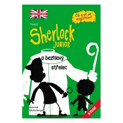 Sherlock JUNIOR a bezhlavý střelec - Čti a uč se angličtinu! - THiLO