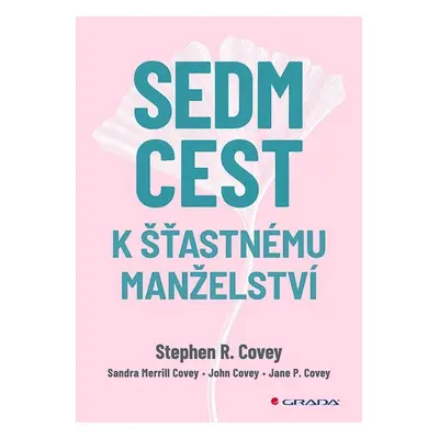 Sedm cest k šťastnému manželství - Stephen M. R. Covey