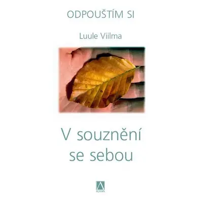 V souznění se sebou - Odpouštím si - Luule Viilma