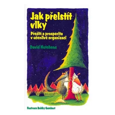 Jak přelstít vlky - Přežití a prosperita - David Hutchens