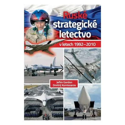 Ruské strategické letectvo v letech 1992–2010 - Jefim Gordon