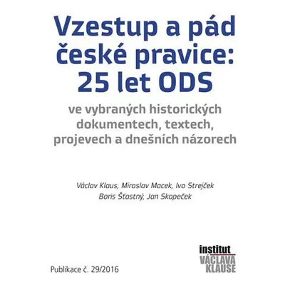 Vzestup a pád české pravice: 25 let ODS - Václav Klaus