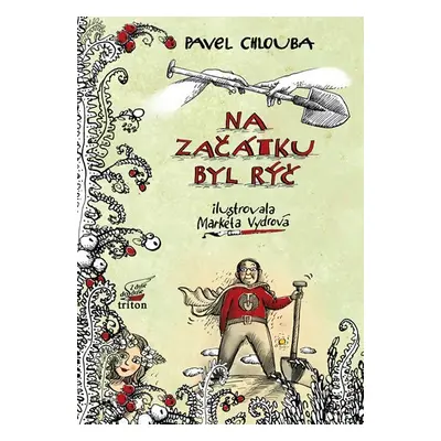 Na začátku byl rýč - Pavel Chlouba