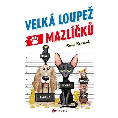 Velká loupež mazlíčků - Emily Ectonová