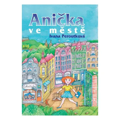 Anička ve městě - Ivana Peroutková