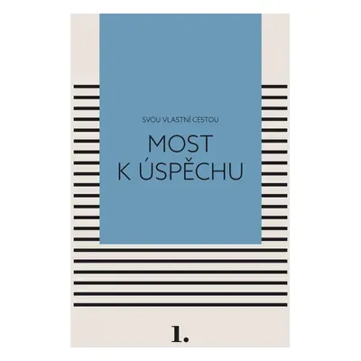 Most k úspěchu - Svou vlastní cestou 1 - Kateřina Černá