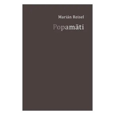 Popamäti - Marián Reisel