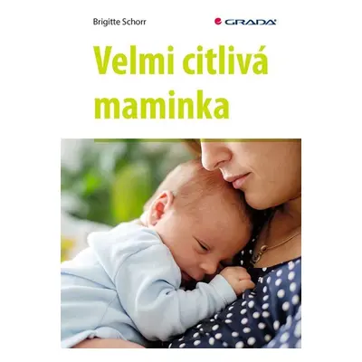 Velmi citlivá maminka - Brigitte Schorr