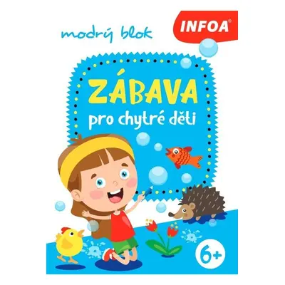 Zábava pro chytré děti - modrý sešit