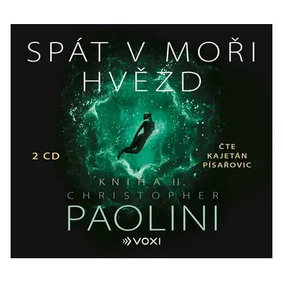 Spát v moři hvězd - Kniha II. - 2 CDmp3 (Čte Kajetán Písařovic) - Christopher Paolini