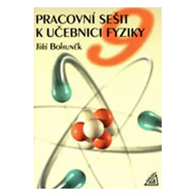 Fyzika pro 9. r. ZŠ - pracovní sešit - Jiří Bohuněk