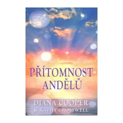 Přítomnost andělů - Diana Cooper