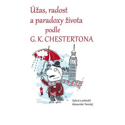 Úžas, radost a paradoxy života podle G. K. Chestertona - Alexander Tomský