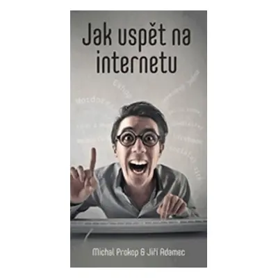 Jak uspět na internetu - Michal Prokop