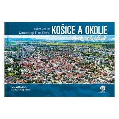 Košice a okolie z neba - Matúš Krajňák