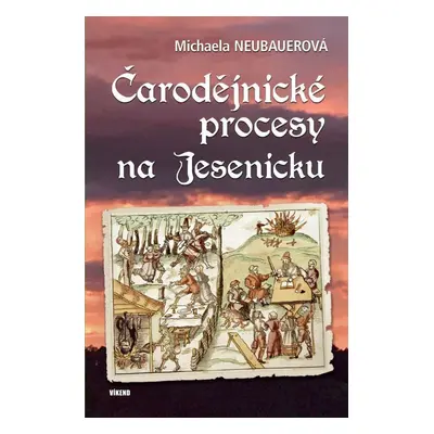 Čarodějnické procesy na Jesenicku - Michaela Neubauerová