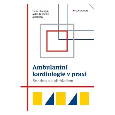 Ambulantní kardiologie v praxi - Snadno a s přehledem - Miloš Táborský