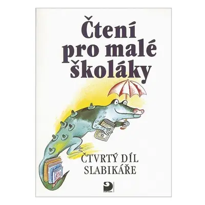 Čtení pro malé školáky (4. díl Slabikáře) - Kolektiv autorů